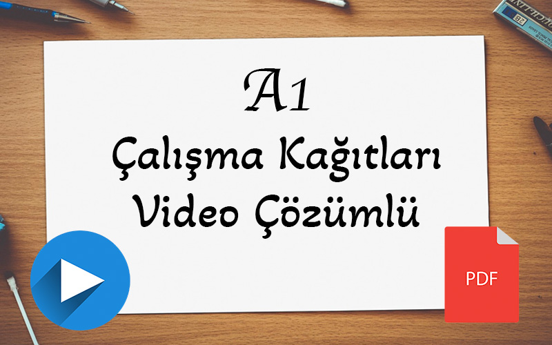 A1 Seviyesi Çalışma Kağıtları – Video Çözümlü